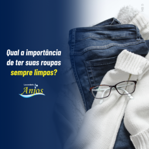 Leia mais sobre o artigo <strong>Qual é a importância de ter roupas limpas?</strong>